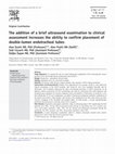 Research paper thumbnail of The addition of a brief ultrasound examination to clinical assessment increases the ability to confirm placement of double-lumen endotracheal tubes