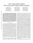 Research paper thumbnail of GAC: Energy-Efficient Hybrid GPS-Accelerometer-Compass GSM Localization