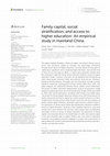 Research paper thumbnail of Family capital, social stratification, and access to higher education: An empirical study in mainland China