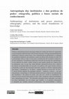 Research paper thumbnail of Apresentação: Antropologia das instituições e das práticas de poder: etnografia, política e bases sociais do conhecimento