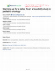 Research paper thumbnail of Warming up for a better fever: a feasibility study in pediatric oncology