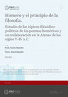 Research paper thumbnail of Homero y el Principio de la Filosofía. Estudio de los tópicos filosófico-políticos de los poemas homéricos y su reelaboración en la Atenas de los siglos V-IV a. C. (Tesis Doctoral).