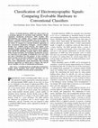 Research paper thumbnail of Classification of Electromyographic Signals: Comparing Evolvable Hardware to Conventional Classifiers