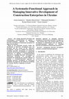 Research paper thumbnail of A Systematic-Functional Approach in Managing Innovative Development of Construction Enterprises in Ukraine