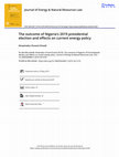 Research paper thumbnail of The outcome of Nigeria's 2019 presidential election and effects on current energy policy