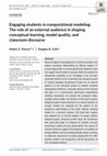 Research paper thumbnail of Engaging students in computational modeling: The role of an external audience in shaping conceptual learning, model quality, and classroom discourse