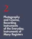 Research paper thumbnail of Photography and Cinema, Recording Instruments of the Everyday, Instruments of Many Registers