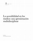 Research paper thumbnail of La accesibilidad en los medios: una aproximación multidisciplinar