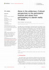 Research paper thumbnail of Alone in the wilderness—Cultural perspectives to the participants' motives and values from participating in a danish reality TV-show