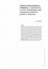 Research paper thumbnail of Entre Comunicação e História: o indiciarismo como metodologia para pesquisas históricas sobre a imprensa