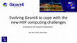 Research paper thumbnail of Evolving Geant4 to cope with the new HEP computing challenges