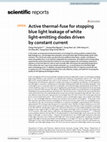 Research paper thumbnail of Active thermal-fuse for stopping blue light leakage of white light-emitting diodes driven by constant current