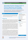 Research paper thumbnail of Quarantine Practices during Covid-19: Current Experiences and Strategic Prevention from Future Pandemics