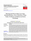 Research paper thumbnail of Managerial Ownership, Leverage, Dividend Policy, Free Cash Flow, Firm Value: Evidence in Indonesia Stock Exchange