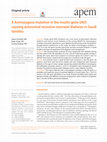 Research paper thumbnail of A homozygous mutation in the insulin gene (INS) causing autosomal recessive neonatal diabetes in Saudi families