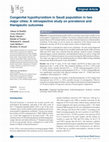 Research paper thumbnail of Congenital hypothyroidism in Saudi population in two major cities: A retrospective study on prevalence and therapeutic outcomes