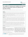 Research paper thumbnail of The validity of a behavioural multiple-mini-interview within an assessment centre for selection into specialty training