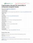 Research paper thumbnail of Fragmentation disrupts the seasonality of Amazonian evergreen forests