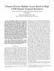 Research paper thumbnail of Channel Division Multiple Access Based on High UWB Channel Temporal Resolution