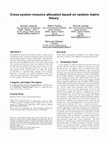 Research paper thumbnail of Cross-System Resource Allocation Based on Random Matrix Theory