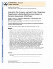 Research paper thumbnail of Vulnerability, Risk Perception, and Health Profile of Marginalized People Exposed to Multiple Built-Environment Stressors in Worcester, Massachusetts: A Pilot Project