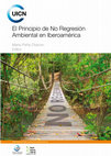 Research paper thumbnail of El Principio de No Regresión Ambiental en Iberoamérica