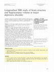 Research paper thumbnail of Longitudinal MR study of brain structure and hippocampus volume in major depressive disorder