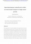 Research paper thumbnail of Speed-detachment tradeoff and its effect on track bound transport of single motor protein