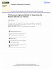 Research paper thumbnail of The Outsourcing-Based Model of Organizing the Russian Oil and Gas Industry