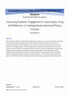 Research paper thumbnail of Improving Students’ Engagement in Learning by Using Self Reflection in Undergraduate Advanced Physics Courses