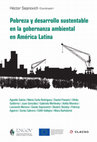 Research paper thumbnail of Pobreza y desarrollo sustentable en la gobernanza ambiental en América Latina