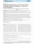 Research paper thumbnail of Walking School Buses as a Form of Active Transportation for Children—A Review of the Evidence