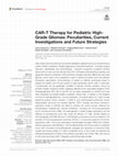 Research paper thumbnail of CAR-T Therapy for Pediatric High-Grade Gliomas: Peculiarities, Current Investigations and Future Strategies