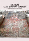 Research paper thumbnail of SIRMIUM EARLY CHRISTIAN CEMETERY: 2016 Rescue Excavations in the Eastern Necropolis