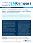 Research paper thumbnail of Enabling A Competitive Mobile Sector in Emerging Markets Through the Development of Tower Companies