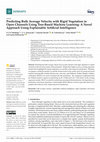 Research paper thumbnail of Predicting Bulk Average Velocity with Rigid Vegetation in Open Channels Using Tree-Based Machine Learning: A Novel Approach Using Explainable Artificial Intelligence