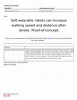 Research paper thumbnail of Soft wearable robots can increase walking speed and distance after stroke: Proof-of-concept