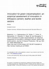 Research paper thumbnail of Innovation for green industrialisation: An empirical assessment of innovation in Ethiopia's cement, leather and textile sectors