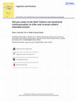 Research paper thumbnail of Did you mean to do that? Infants use emotional communication to infer and re-enact others’ intended actions