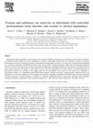 Research paper thumbnail of Trauma and substance cue reactivity in individuals with comorbid posttraumatic stress disorder and cocaine or alcohol dependence