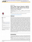 Research paper thumbnail of Multi-Stage Feature Selection (MSFS) Algorithm for UWB-Based Early Breast Cancer Size Prediction