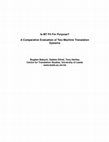 Research paper thumbnail of Is MT Fit For Purpose? A Comparative Evaluation of Two Machine Translation Systems