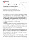 Research paper thumbnail of A Review of Deep Learning Techniques for Encrypted Traffic Classification