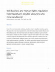 Research paper thumbnail of Will Business and Human Rights regulation help Rajasthan's bonded labourers who mine sandstone?