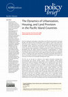 Research paper thumbnail of The Dynamics of Urbanization, Housing, and Land Provision in the Pacific Island Countries