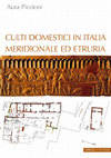 Research paper thumbnail of Aura Piccioni, Culti domestici in Italia meridionale ed Etruria (Regensburg: Verlag Schnell & Steiner, 2020).