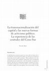 Research paper thumbnail of La transnacionalización del capital y las nuevas formas de activismo político. La experiencia de las centrales del Cono Sur