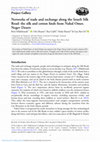 Research paper thumbnail of Networks of trade and exchange along the Israeli Silk Road: the silk and cotton finds from Nahal Omer, Negev Desert