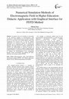 Research paper thumbnail of Numerical Simulation Methods of Electromagnetic Field in Higher Education: Didactic Application with Graphical Interface for FDTD Method