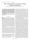 Research paper thumbnail of RLC Ladder Model for Scattering in Single Metallic Nanoparticles